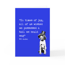 Pointer dog quote card WH Auden wish we had a tail
