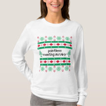 Pointless Meeting Ugly "Sweater" T-Shirt