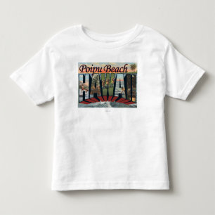 Poipu Beach, Hawaii - Large Letter Scenes Toddler T-Shirt