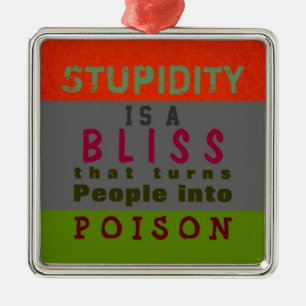 POISON STUPIDITY ~ Ornament