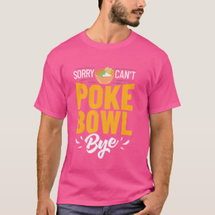 Poke Bowl Hawaiian Food Fish Recipe T-Shirt