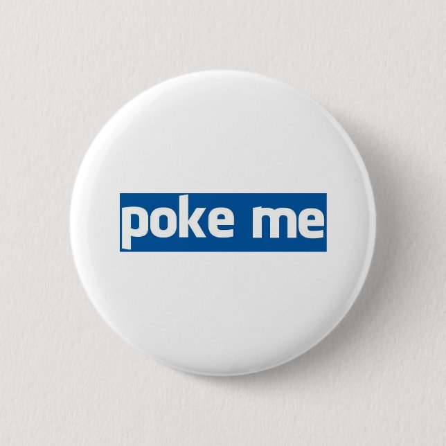 Poke Me 6 Cm Round Badge (Front)