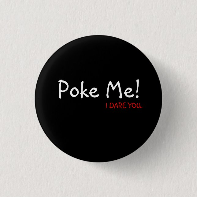 Poke Me!, I DARE YOU. 3 Cm Round Badge (Front)