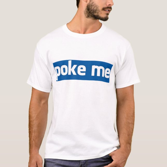 Poke Me T-Shirt (Front)