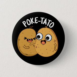 Poke-tato Funny Potato Pun Dark BG 6 Cm Round Badge