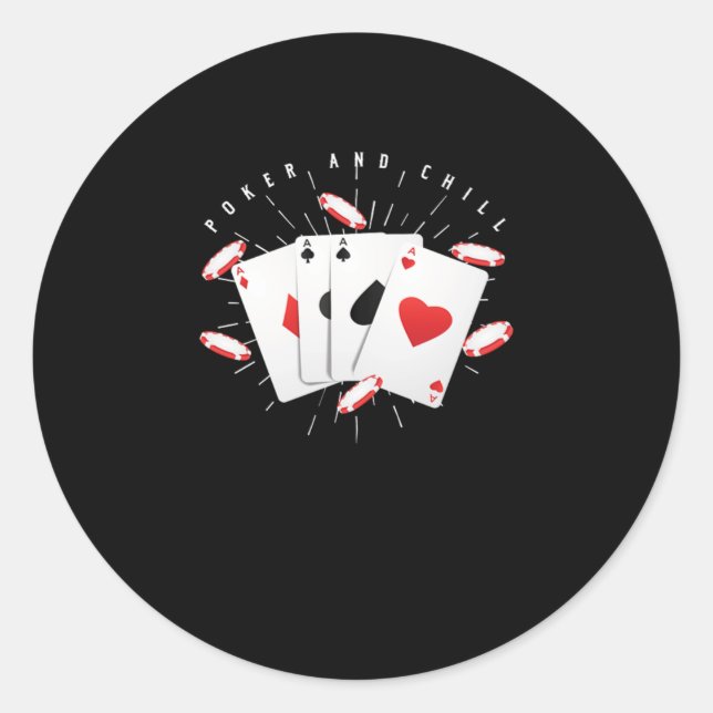 Poker And Chill Playing Cards Casino Gambling Gift Classic Round Sticker (Front)