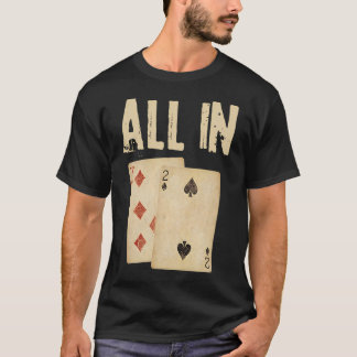 Poker Card Game All In Gift Poker Player 7 2 T-Shirt