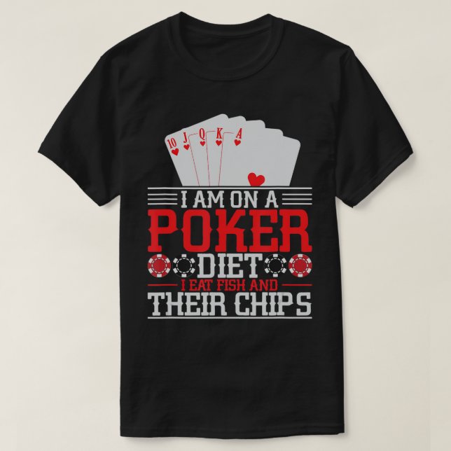 Poker Diet I Eat Fish And Their Chips Poker Texas  T-Shirt (Design Front)