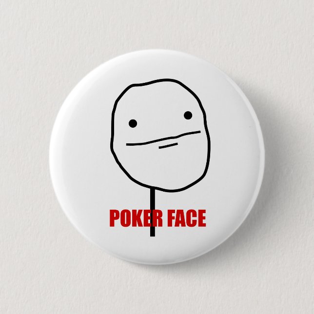 poker face 6 cm round badge (Front)
