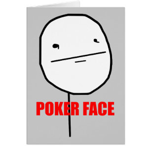 Poker Face Meme