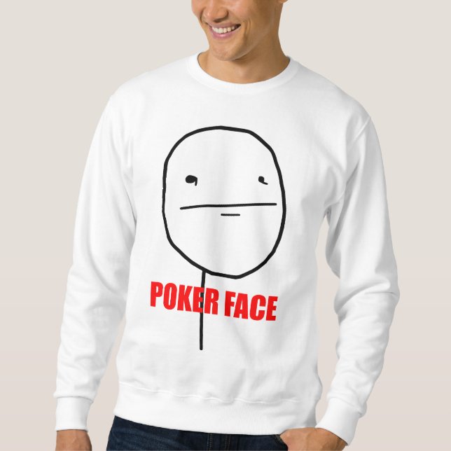 Poker Face - Sweatshirt (Front)