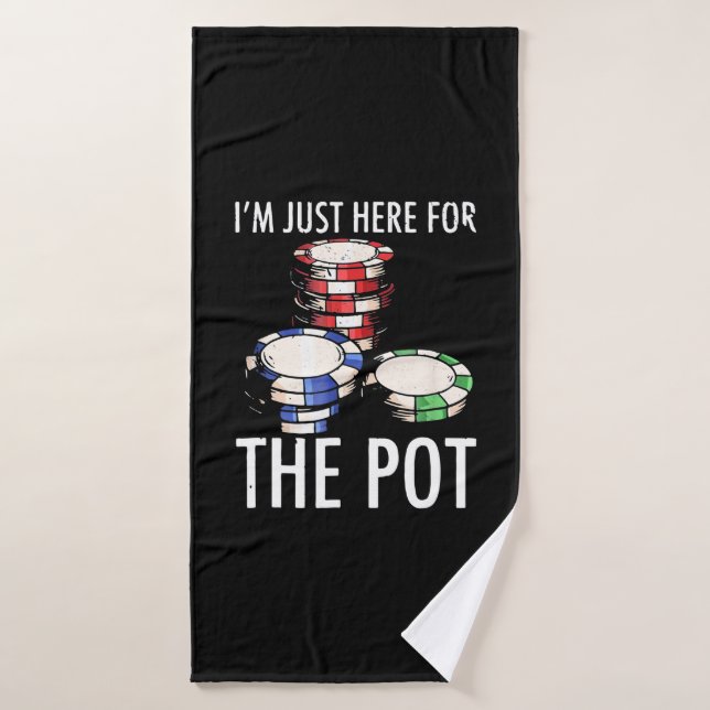 Poker I Am Just Here For The Pot Bath Towel (Bath Towel)