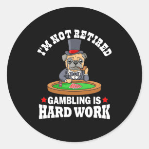 Poker I Am Not Retired Classic Round Sticker
