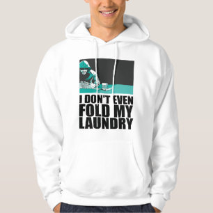 Poker - I Don't Even Fold My Laundry Hoodie