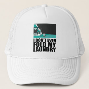 Poker - I Don't Even Fold My Laundry Trucker Hat