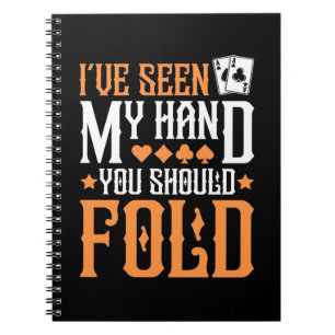Poker I Have Seen My Hand Notebook