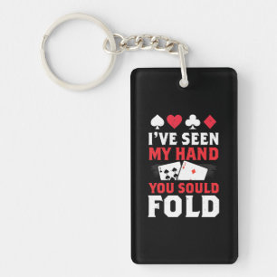 Poker I Have Seen My Hand You Sould Fold Key Ring