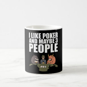 Poker - I Like Poker And Maybe 3 People Coffee Mug