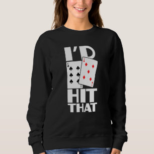 Poker Id Hit That Gambling Texas Hold Em Card Game Sweatshirt