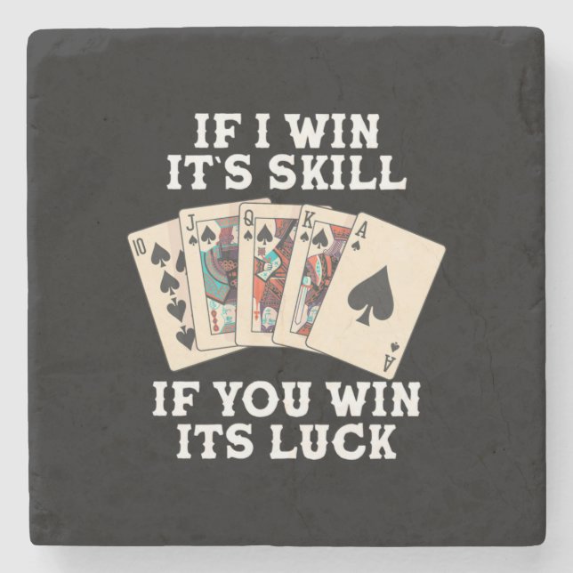 Poker If I Win It Is Skill Stone Coaster (Front)