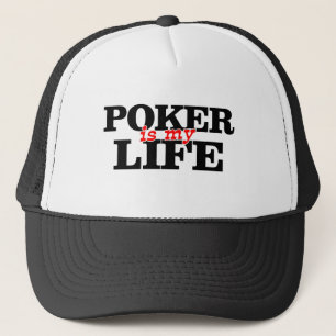 Poker is my Life Trucker Hat