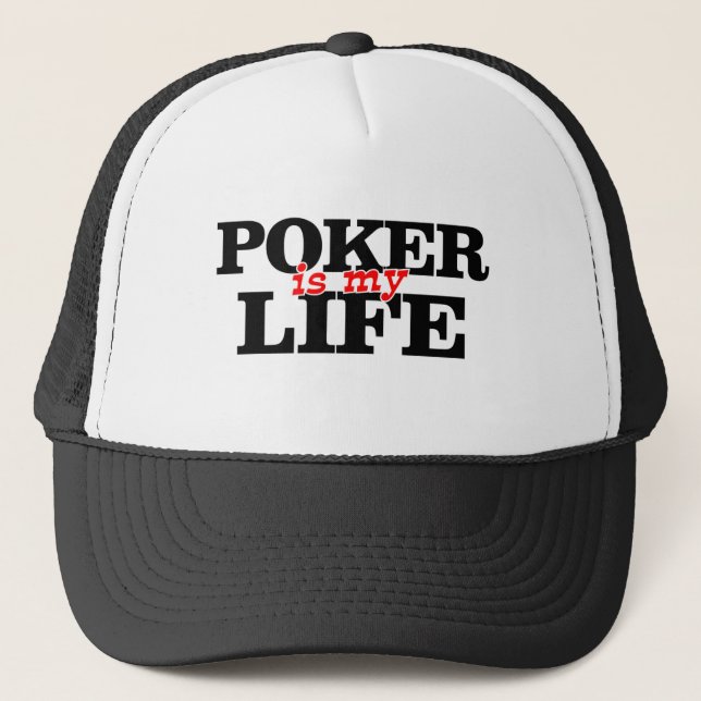Poker is my Life Trucker Hat (Front)