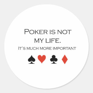 Poker is not my life T-shirt Classic Round Sticker