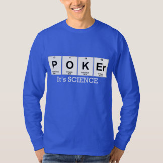 POKER - It's Science T-Shirt