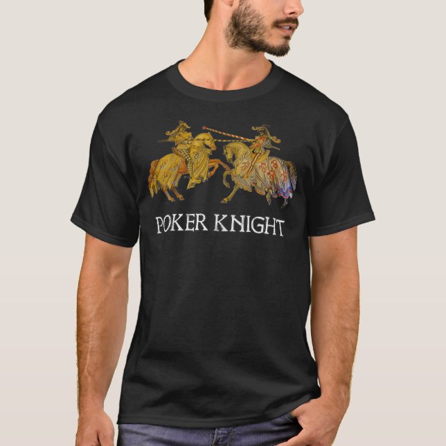 Poker Knight Joust Renaissance Festival Pun Meme D T-Shirt (Front)
