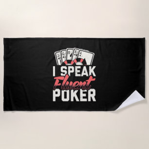 Poker Lover   I Speak Fluent Poker Beach Towel