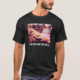Poker Night - If you don't have the nuts... T-Shirt