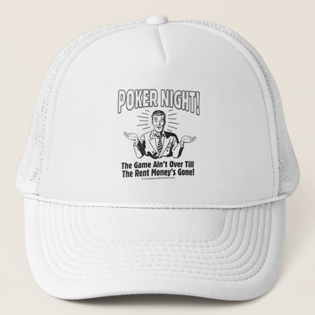 Poker Night! The Game Ain't Over Trucker Hat (Front)