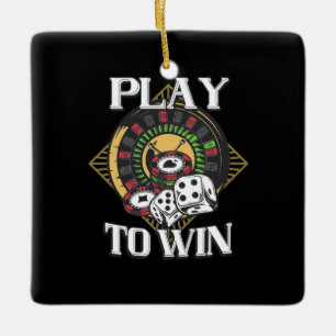 Poker Play To Win Ceramic Ornament