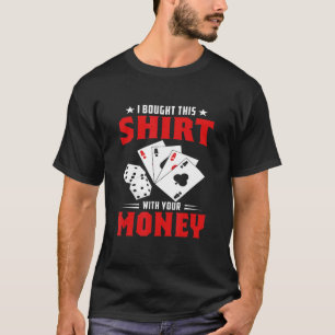 Poker Player Casino Money Gambler Cards Game T-Shirt