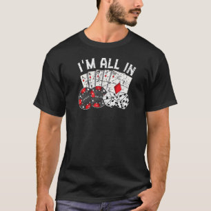 Poker Player Gamble Casino Card Bet Texas Hold Em  T-Shirt