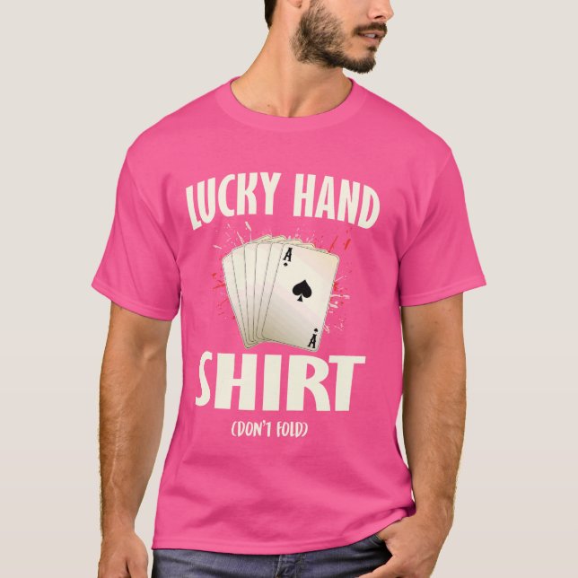 Poker Player LUCKY HAND SHIRT DO NOT FOLD Funny (Front)