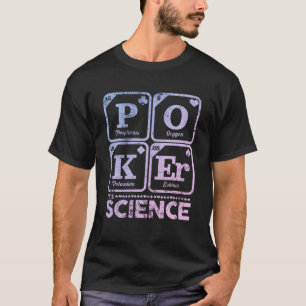 Poker Players Funny Poker Periodic Table Poker It' T-Shirt