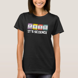 Poker Players IT'S SCIENCE Poker Lovers Casino Pok T-Shirt