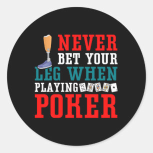 Poker Prosthetic Leg Ampu Poker Player Gambler Classic Round Sticker