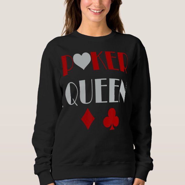 Poker Queen    Poker 1 Sweatshirt (Front)