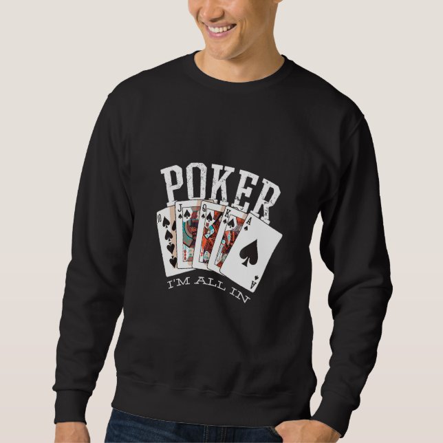 Poker Quote - Gambling card game Sweatshirt (Front)
