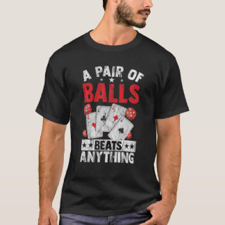 Poker T Pik Pot Casino Player Bluffing Ace Royal F T-Shirt
