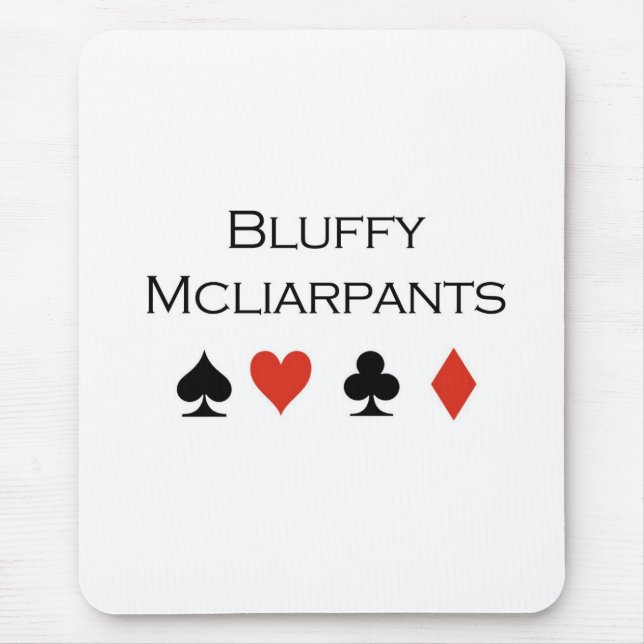 Poker T-shirts: "Bluffy Mcliarpants" Mouse Mat (Front)