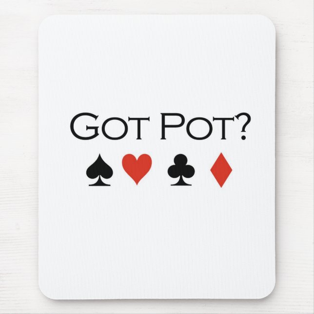 Poker T-shirts: "Got pot?" Mouse Mat (Front)