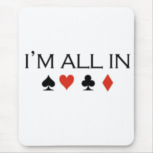 Poker T-shirts: "I'm all in" Mouse Mat