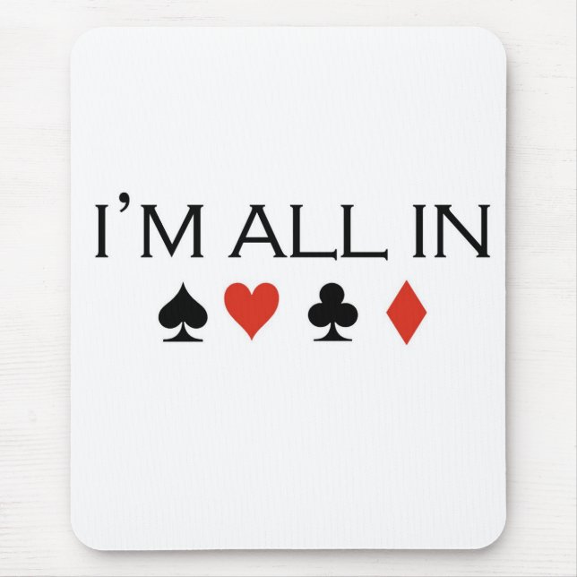 Poker T-shirts: "I'm all in" Mouse Mat (Front)