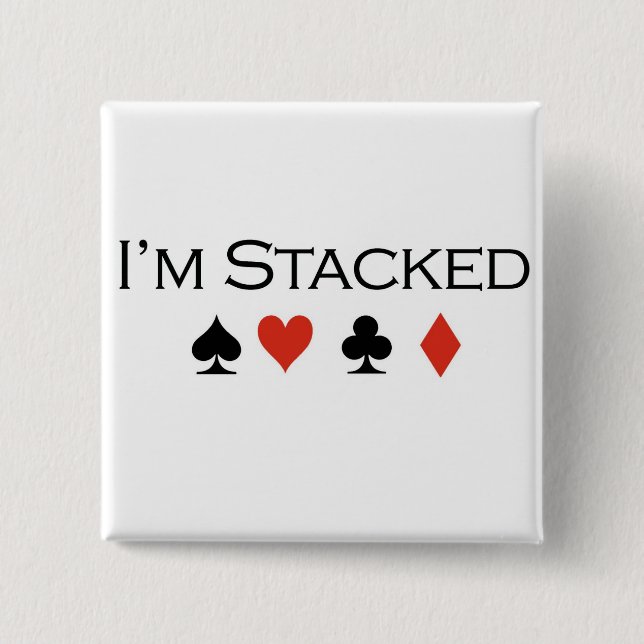 Poker T-shirts: "I'm stacked" 15 Cm Square Badge (Front)