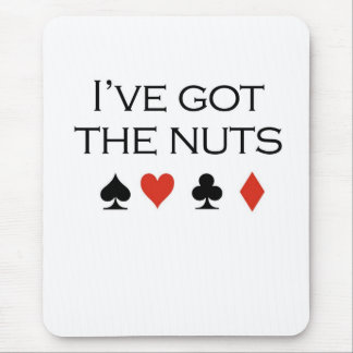 Poker T-shirts: "I've got nuts" Mouse Mat