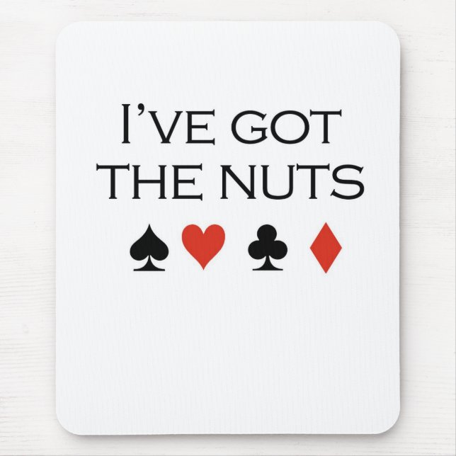 Poker T-shirts: "I've got nuts" Mouse Mat (Front)