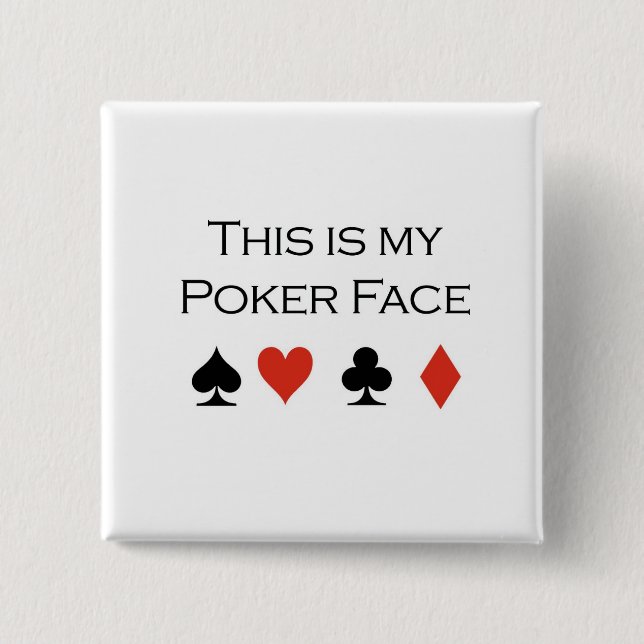 Poker T-shirts: "Poker face" "This is my poker fac 15 Cm Square Badge (Front)
